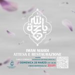 Domenica 28/03 videoconferenza: “Imam Mahdi: Attesa e Restaurazione”